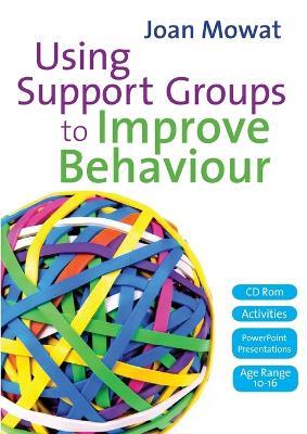 Using Support Groups to Improve Behaviour - Joan Mowat - cover