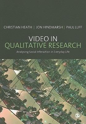 Video in Qualitative Research - Christian Heath,Jon Hindmarsh,Paul Luff - cover