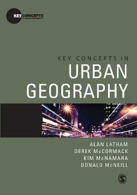 Key Concepts in Urban Geography - Alan Latham,Derek McCormack,Kim McNamara - cover