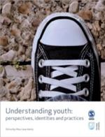 Understanding Youth: Perspectives, Identities & Practices