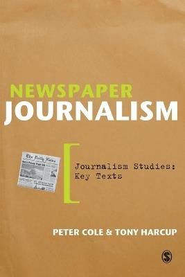 Newspaper Journalism - Peter Cole,Tony Harcup - cover