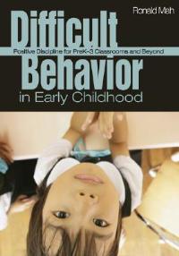 Difficult Behavior in Early Childhood: Positive Discipline for PreK-3 Classrooms and Beyond - Ronald Mah - cover