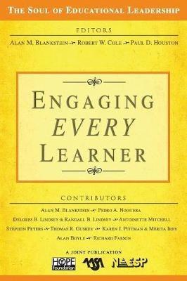 Engaging EVERY Learner - Alan M. Blankstein,Robert W. Cole,Paul D. Houston - cover