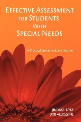 Effective Assessment for Students With Special Needs: A Practical Guide for Every Teacher - James E. Ysseldyke,Bob Algozzine - cover