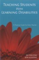 Teaching Students With Learning Disabilities: A Practical Guide for Every Teacher - James E. Ysseldyke,Bob Algozzine - cover