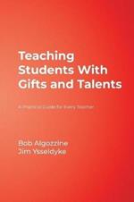 Teaching Students With Gifts and Talents: A Practical Guide for Every Teacher