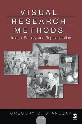 Visual Research Methods: Image, Society, and Representation - cover