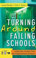 Turning Around Failing Schools: Leadership Lessons From the Organizational Sciences