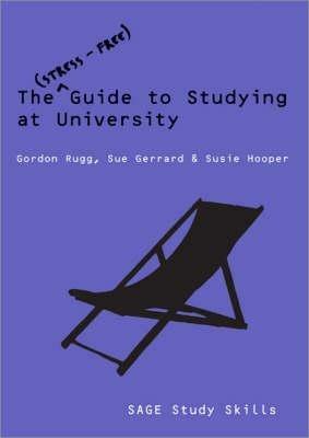 The Stress-Free Guide to Studying at University - Gordon Rugg,Sue Gerrard,Susie Hooper - cover