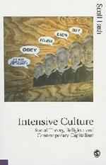 Intensive Culture: Social Theory, Religion & Contemporary Capitalism