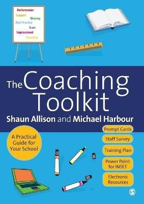 The Coaching Toolkit: A Practical Guide for Your School - Shaun Allison,Michael Harbour - cover