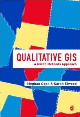 Qualitative GIS: A Mixed Methods Approach - cover