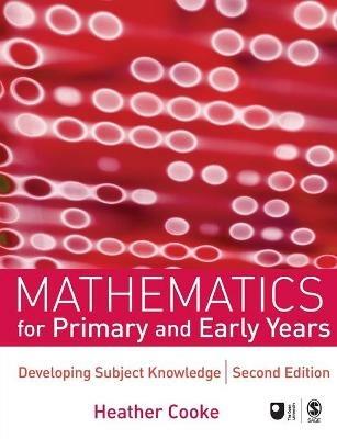 Mathematics for Primary and Early Years: Developing Subject Knowledge - Heather Cooke - cover