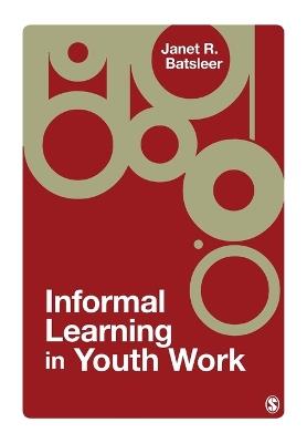 Informal Learning in Youth Work - Janet Batsleer - cover