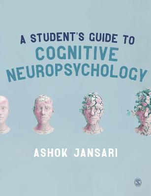 A Student's Guide to Cognitive Neuropsychology - Ashok Jansari - cover