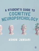 A Student's Guide to Cognitive Neuropsychology