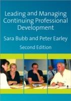 Leading & Managing Continuing Professional Development: Developing People, Developing Schools - Sara Bubb,Peter Earley - cover