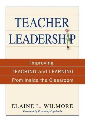 Teacher Leadership: Improving Teaching and Learning From Inside the Classroom - cover
