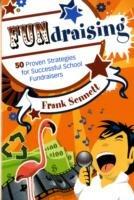 FUNdraising: 50 Proven Strategies for Successful School Fundraisers - Frank Sennett - cover