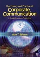 The Theory and Practice of Corporate Communication: A Competing Values Perspective