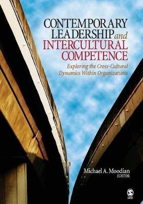 Contemporary Leadership and Intercultural Competence: Exploring the Cross-Cultural Dynamics Within Organizations - cover