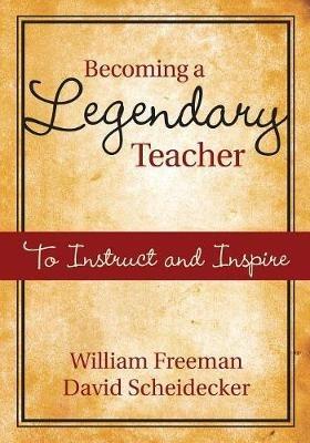 Becoming a Legendary Teacher: To Instruct and Inspire - cover