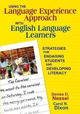 Using the Language Experience Approach With English Language Learners: Strategies for Engaging Students and Developing Literacy - cover