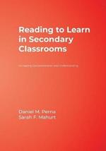 Reading to Learn in Secondary Classrooms: Increasing Comprehension and Understanding