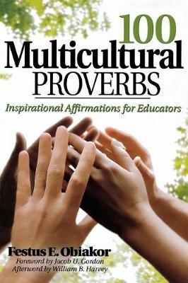 100 Multicultural Proverbs: Inspirational Affirmations for Educators - Festus E. Obiakor - cover