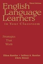 English Language Learners in Your Classroom: Strategies That Work
