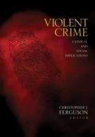 Violent Crime: Clinical and Social Implications - cover