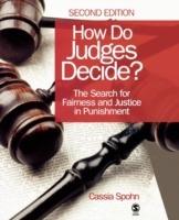 How Do Judges Decide?: The Search for Fairness and Justice in Punishment - Cassia Spohn - cover