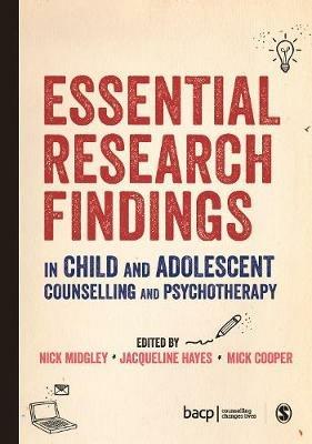 Essential Research Findings in Child and Adolescent Counselling and Psychotherapy - cover