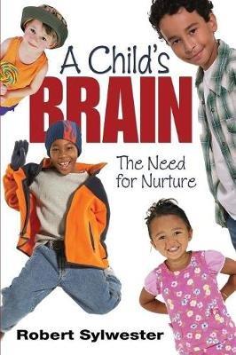 A Child's Brain: The Need for Nurture - Robert A. Sylwester - cover