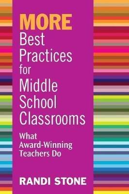 MORE Best Practices for Middle School Classrooms: What Award-Winning Teachers Do - Randi B. Sofman - cover