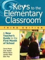 Keys to the Elementary Classroom: A New Teacher's Guide to the First Month of School - Carrol E. Moran,Judith C Stobbe,Wendy E. Baron - cover
