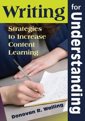 Writing for Understanding: Strategies to Increase Content Learning - cover