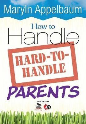 How to Handle Hard-to-Handle Parents - cover