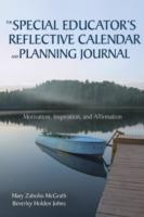 The Special Educator's Reflective Calendar and Planning Journal: Motivation, Inspiration, and Affirmation - Mary Zabolio McGrath,Beverley H. Johns - cover