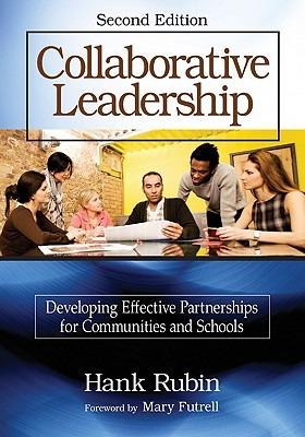 Collaborative Leadership: Developing Effective Partnerships for Communities and Schools - Hank Rubin - cover