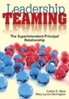 Leadership Teaming: The Superintendent-Principal Relationship - Cathie E. West,Mary L. Derrington - cover