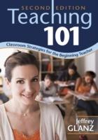 Teaching 101: Classroom Strategies for the Beginning Teacher - cover