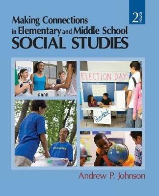 Making Connections in Elementary and Middle School Social Studies - Andrew P. Johnson - cover