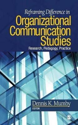 Reframing Difference in Organizational Communication Studies: Research, Pedagogy, and Practice - cover