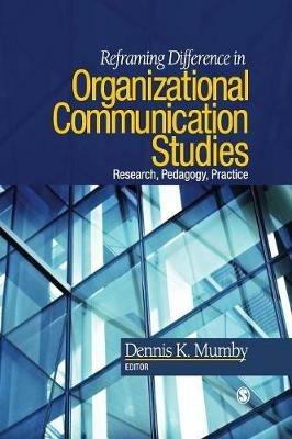 Reframing Difference in Organizational Communication Studies: Research, Pedagogy, and Practice - cover