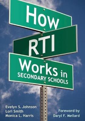 How RTI Works in Secondary Schools - Evelyn S. Johnson,Lori A. Smith,Monica L. Harris - cover