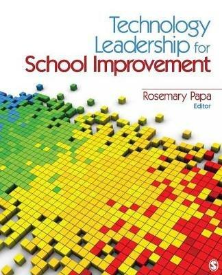 Technology Leadership for School Improvement - Rosemary Papa - cover