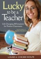 Lucky to Be a Teacher: Life-Changing Affirmations for Positive Classrooms - cover