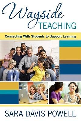 Wayside Teaching: Connecting With Students to Support Learning - Sara Davis Powell - cover