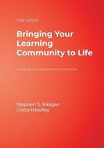 Bringing Your Learning Community to Life: A Road Map for Sustainable School Improvement
